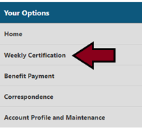 To file your Weekly Certification, you can select Weekly Certification from the left hand side of your portal screen.
